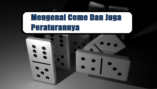 Mengenal Ceme Dan Juga Peraturannya