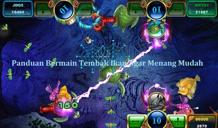 Panduan Bermain Tembak Ikan Agar Menang Mudah
